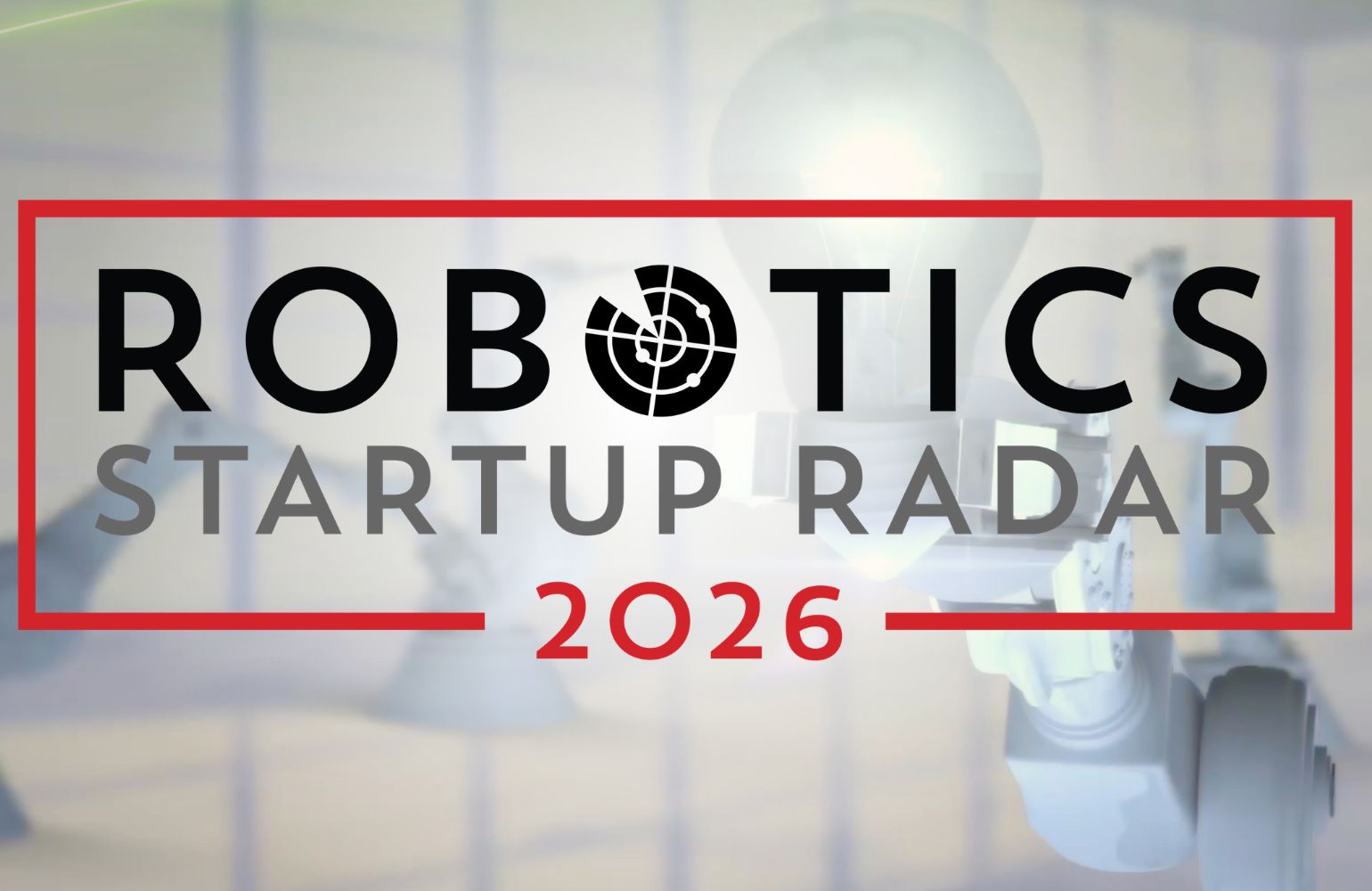 The Robot Report Startup Radar 2026. Young robotics firms have until October 6